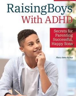 Raising Boys With ADHD : Secrets for Parenting Successful, Happy Sons For Sale