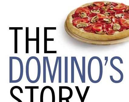 The Domino s Story : How the Innovative Pizza Giant Used Technology to Deliver a Customer Experience Revolution Online