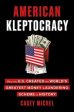 American Kleptocracy : How the U.S. Created the World s Greatest Money Laundering Scheme in History (US) For Cheap