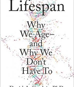 Lifespan: The Revolutionary Science of Why We Age and Why We Don t Have to Sale