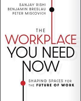 The Workplace You Need Now : Shaping Spaces for the Future of Work Sale