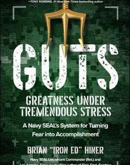 GUTS: Greatness Under Tremendous Stress-A Navy SEAL s System for Turning Fear into Accomplishment Sale