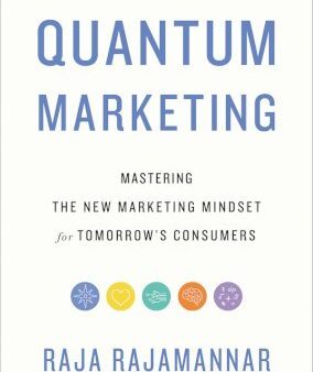 Quantum Marketing : Mastering the New Marketing Mindset for Tomorrow s Consumers on Sale