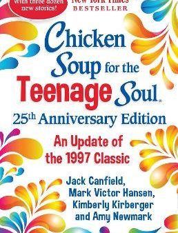 Chicken Soup for the Teenage Soul 25th Anniversary Edition : An Update of the 1997 Classic on Sale