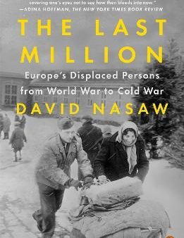 The Last Million : Europe s Displaced Persons from World War to Cold War Online Sale