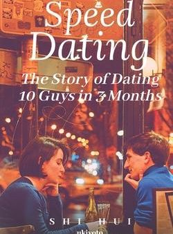 Speed Dating: The Story Of Dating 10 Guys In 3 Months Online