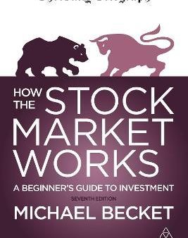 How The Stock Market Works : A Beginner s Guide to Investment, 7E For Cheap