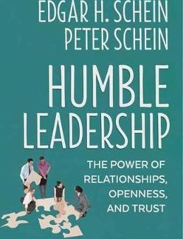 Humble Leadership : The Power of Relationships, Openness, and Trust For Discount