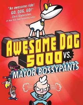 Awesome Dog 5000 vs. Mayor Bossypants: Book 2 Sale