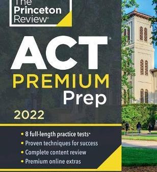 The Princeton Review ACT Premium Prep, 2022 : 8 Practice Tests + Content Review + Strategies Sale