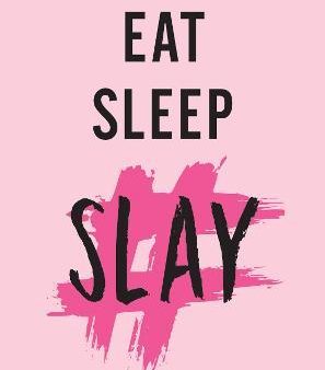 Eat, Sleep, Slay: Kick-Ass Quotes for Girls with Goals Supply