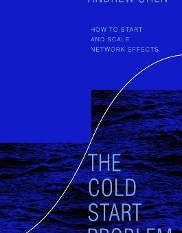 The Cold Start Problem : How to Start and Scale Network Effects For Discount