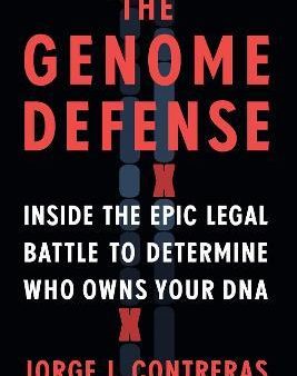 The Genome Defense : Inside the Epic Legal Battle to Determine Who Owns Your DNA Online Sale