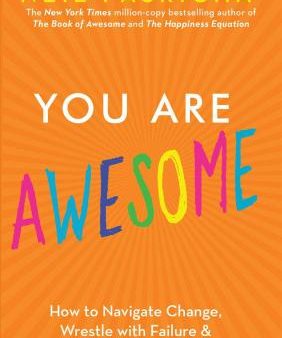 You Are Awesome : How to Navigate Change, Wrestle with Failure, and Live an Intentional Life on Sale