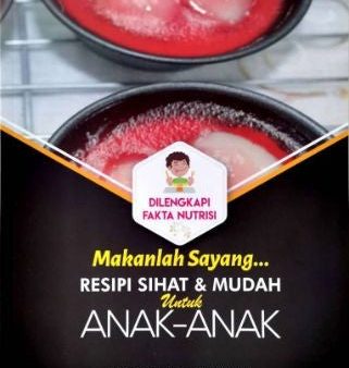 Makanlah Sayang...: Resepi Sihat & Mudah untuk Anak-Anak Supply