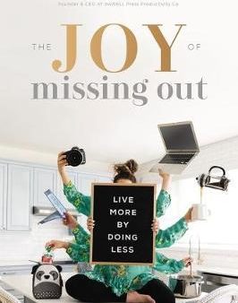 The Joy of Missing Out : Live More by Doing Less Fashion