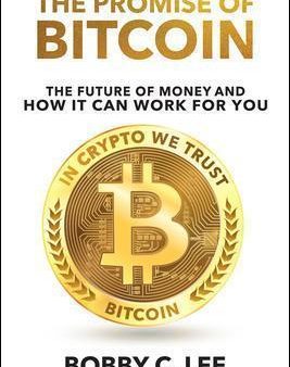 The Promise of Bitcoin: The Future of Money and How It Can Work for You Sale