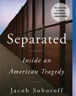 Separated : Inside an American Tragedy For Cheap