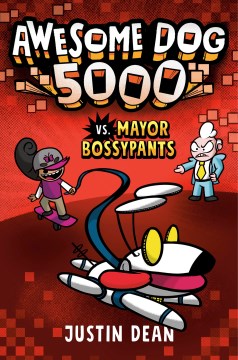 Awesome Dog 5000 vs. Mayor Bossypants: Book 2 Sale