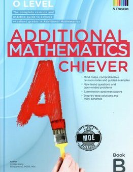 O Level Additional Mathematics Achiever Book A (2021 Edition) on Sale