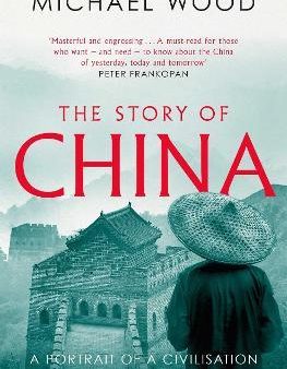 The Story of China: A portrait of a civilisation and its people Online Hot Sale