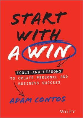 Start With a Win : Tools and Lessons to Create Personal and Business Success Fashion