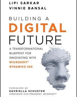 Building a Digital Future: A Transformational Blueprint for Innovating with Microsoft Dynamics 365 Fashion