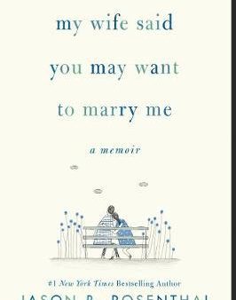 My Wife Said You May Want to Marry Me : A Memoir (US) Hot on Sale