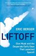 Liftoff: Elon Musk and the Desperate Early Days That Launched Spacex Online Hot Sale