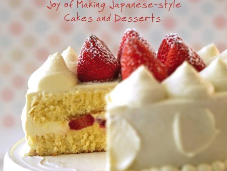 Tanoshii: Joy Of Making Japanese-Style Cakes & Desserts (New Edition) Discount