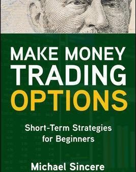 Make Money Trading Options: Short-Term Strategies for Beginners Cheap