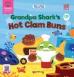 Baby Shark Storybook Series: Grandpa Shark s Hot Clam Buns on Sale