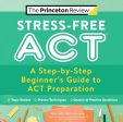 Stress-Free ACT : A Step-by-Step Beginner s Guide to ACT Preparation Fashion