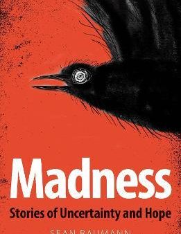 Madness : Stories of Uncertainty and Hope Supply