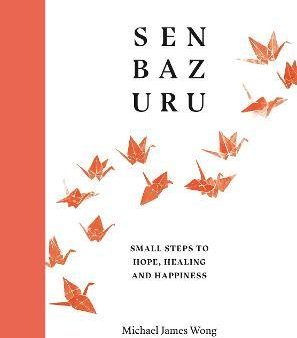 Senbazuru : Small Steps to Hope, Healing and Happiness For Cheap