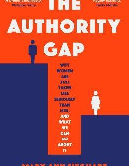 The Authority Gap : Why women are still taken less seriously than men, and what we can do about it Online now