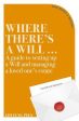 Where There s a Will : A Guide to Setting Up a Will and Managing a Loved One s Estate Sale