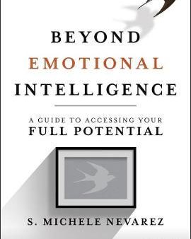 Beyond Emotional Intelligence : A Guide to Accessing Your Full Potential Hot on Sale