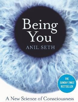 Being You : A New Science of Consciousness For Sale