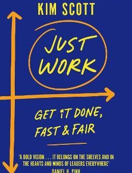 Just Work : Get it Done, Fast and Fair Cheap