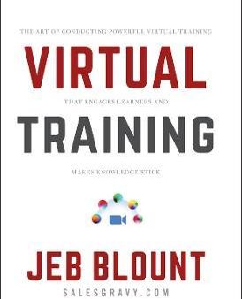 Virtual Training : The Art of Conducting Powerful Virtual Training that Engages Learners and Makes Knowledge Stick Online Hot Sale