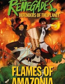 The Renegades Flames of Amazonia : Defenders of the Planet Cheap