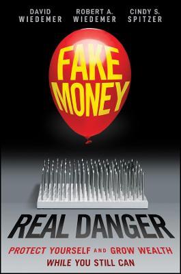 Fake Money, Real Danger: Protect Yourself and Grow Wealth While You Still Can Online