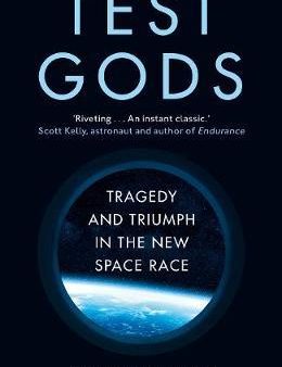 Test Gods: Tragedy and Triumph in the New Space Race (UK) Sale