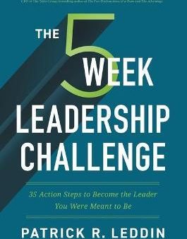 The Five-Week Leadership Challenge : 35 Action Steps to Become the Leader You Were Meant to Be Cheap