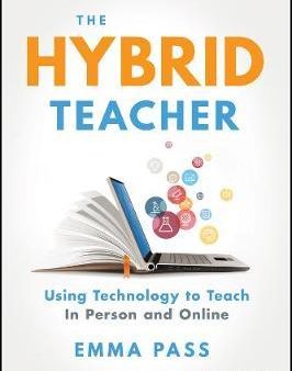 The Hybrid Teacher: Using Technology To Teach In Person And Online For Sale