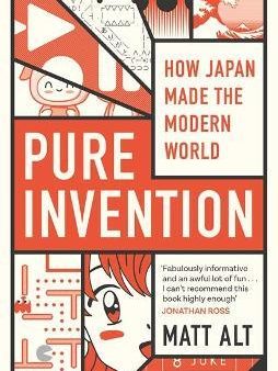 Pure Invention : How Japan Made the Modern World (UK) Hot on Sale