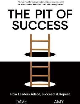 The Pit of Success : How Leaders Adapt, Succeed, and Repeat For Discount