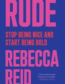 Rude : Stop Being Nice and Start Being Bold Hot on Sale