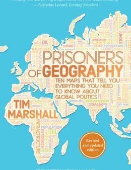 Prisoners of Geography: Ten Maps That Tell You Everything You Need To Know About Global Politics Hot on Sale